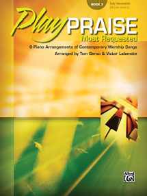 9780739039014-0739039016-Play Praise -- Most Requested, Bk 3: 9 Piano Arrangements of Contemporary Worship Songs (Play Praise, Bk 3)