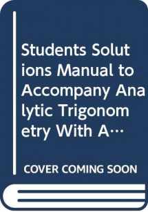 9780534943479-0534943470-Students Solutions Manual to Accompany Analytic Trigonometry With Applications