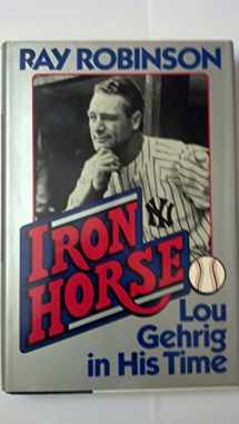 9780393028577-0393028577-Iron Horse: Lou Gehrig in His Time