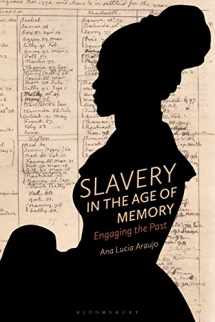 9781350048485-1350048488-Slavery in the Age of Memory: Engaging the Past