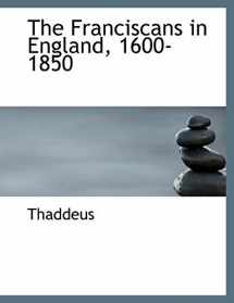 9780559008603-0559008600-The Franciscans in England, 1600-1850 (Large Print Edition)
