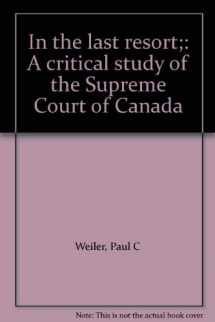 9780459313302-0459313304-In the last resort;: A critical study of the Supreme Court of Canada
