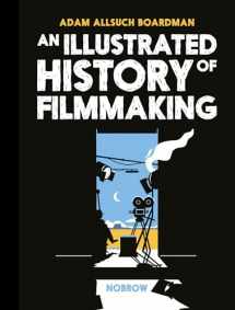 9781910620403-1910620408-An Illustrated History of Filmmaking