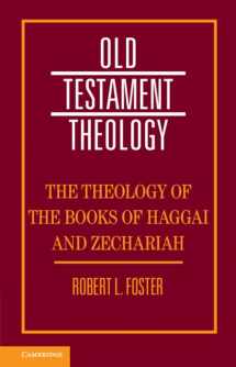 9781108475501-1108475507-The Theology of the Books of Haggai and Zechariah (Old Testament Theology)