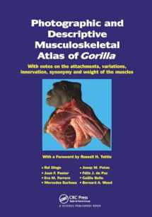 9781138113237-1138113239-Photographic and Descriptive Musculoskeletal Atlas of Gorilla