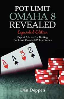 9781453770832-1453770836-Pot Limit Omaha 8 Revealed Expanded Edition: Expanded and Updated, With Over 50 Pages of New Content