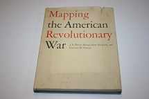 9780226316314-0226316319-Mapping the American Revolutionary War (The Kenneth Nebenzahl, Jr., Lectures in the History of Cartography at the Newberry Library)