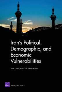 9780833043047-0833043048-Iran's Political, Demographic, and Economic Vulnerabilities