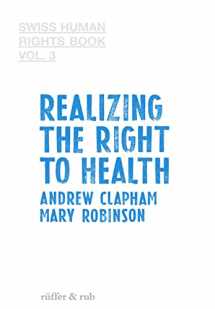 9783907625453-3907625455-Realizing the Right to Health (Swiss Human Rights Book)