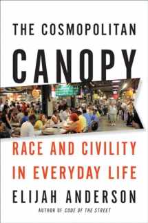 9780393071634-0393071634-The Cosmopolitan Canopy: Race and Civility in Everyday Life