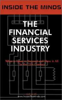 9781587620621-1587620626-Inside the Minds: The Financial Services Industry - CEOs from Countrywide, Webster Financial, WMC Mortgage & More on Opportunities, Risks and the Future of Financial Services