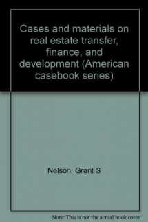 9780314351616-0314351612-Cases and materials on real estate transfer, finance, and development (American casebook series)