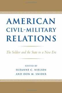 9780801892875-0801892872-American Civil-Military Relations: The Soldier and the State in a New Era