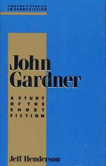9780805783261-0805783261-John Gardner: A Study in Short Fiction (Studies in Short Fiction Series)