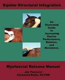 9780979053504-0979053501-Equine Structural Integration: Myofascial Release Manual