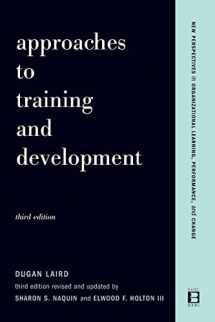 9780738206981-0738206989-Approaches To Training And Development: Third Edition Revised And Updated (New Perspectives in Organizational Learning, Performance, and Change)