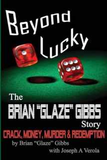9781519792242-1519792247-The Brian "Gibbs" Glaze Story: Beyond Lucky