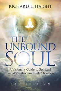 9780999210024-0999210025-The Unbound Soul: A Visionary Guide to Spiritual Transformation and Enlightenment (Spiritual Awakening Series)