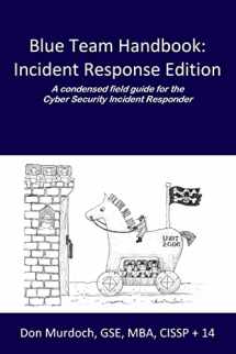 9781500734756-1500734756-Blue Team Handbook: Incident Response Edition: A condensed field guide for the Cyber Security Incident Responder.