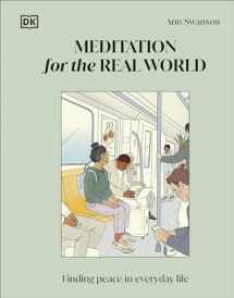 9780744092325-0744092329-Meditation for the Real World: Finding Peace in Everyday Life