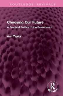 9781032638263-1032638265-Choosing Our Future: A Practical Politics of the Environment (Routledge Revivals)