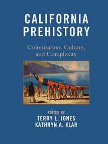 9780759119604-0759119600-California Prehistory: Colonization, Culture, and Complexity