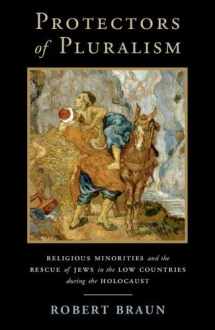 9781108456975-1108456979-Protectors of Pluralism: Religious Minorities and the Rescue of Jews in the Low Countries during the Holocaust (Cambridge Studies in Contentious Politics)
