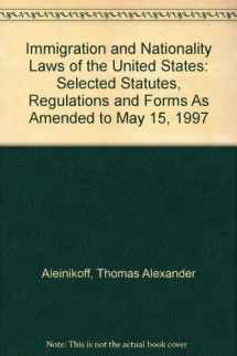 9780314226433-0314226435-Immigration and Nationality Laws of the United States: Selected Statutes, Regulations and Forms As Amended to May 15, 1997