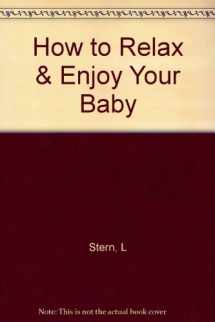 9780393022698-0393022692-Off to a Great Start: How to Relax and Enjoy Your Baby