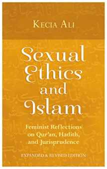 9781780743813-1780743815-Sexual Ethics and Islam: Feminist Reflections on Qur'an, Hadith, and Jurisprudence