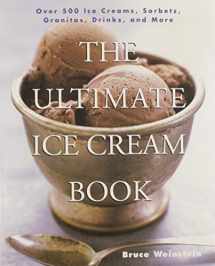 9780688161491-0688161499-The Ultimate Ice Cream Book: Over 500 Ice Creams, Sorbets, Granitas, Drinks, And More