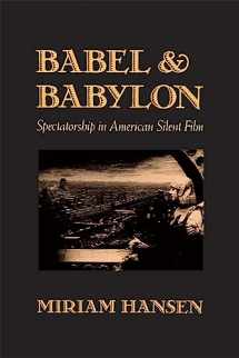 9780674058316-0674058313-Babel and Babylon: Spectatorship in American Silent Film
