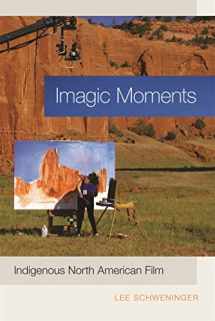 9780820345154-0820345156-Imagic Moments: Indigenous North American Film