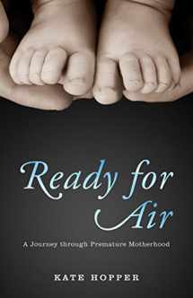 9780816689323-0816689326-Ready for Air: A Journey through Premature Motherhood