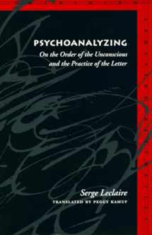 9780804729116-0804729115-Psychoanalyzing: On the Order of the Unconscious and the Practice of the Letter (Meridian: Crossing Aesthetics)