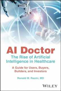 9781394240166-1394240163-AI Doctor: The Rise of Artificial Intelligence in Healthcare - A Guide for Users, Buyers, Builders, and Investors