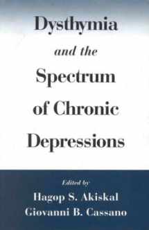 9781572300897-1572300892-Dysthymia and the Spectrum of Chronic Depressions