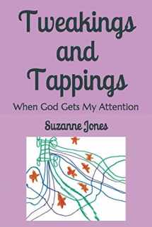 9781072711810-1072711818-Tweakings and Tappings: When God Gets My Attention