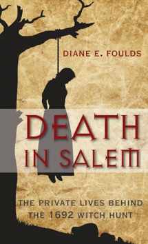 9780762784974-0762784970-Death in Salem: The Private Lives Behind The 1692 Witch Hunt