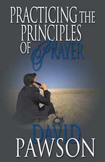 9780981896199-0981896197-Practising the Principles of Prayer