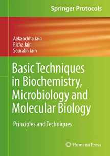 9781493998609-1493998609-Basic Techniques in Biochemistry, Microbiology and Molecular Biology: Principles and Techniques (Springer Protocols Handbooks)