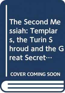 9781592331581-1592331580-The Second Messiah: Templars, the Turin Shroud and the Great Secret of Freemasonry