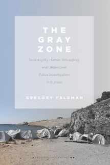 9781503607651-1503607658-The Gray Zone: Sovereignty, Human Smuggling, and Undercover Police Investigation in Europe (Anthropology of Policy)