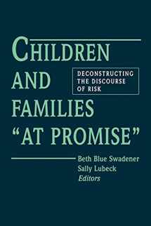 9780791422922-0791422925-Children and Families "at Promise": Deconstructing the Discourse of Risk (Suny Series, the Social Context of Education)