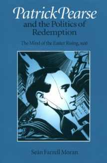9780813207759-0813207754-Patrick Pearse and the Politics of Redemption: The Mind of the Easter Rising, 1916