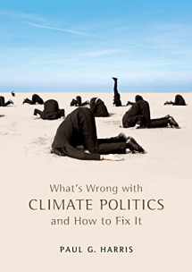 9780745652511-0745652514-What's Wrong with Climate Politics and How to Fix It