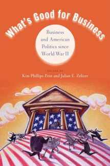 9780199754007-0199754004-What's Good for Business: Business and American Politics since World War II
