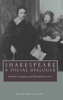9780521641913-0521641918-Shakespeare and Social Dialogue: Dramatic Language and Elizabethan Letters