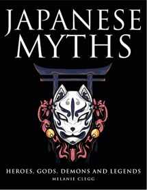 9781838863180-1838863184-Japanese Myths: Heroes, Gods, Demons and Legends