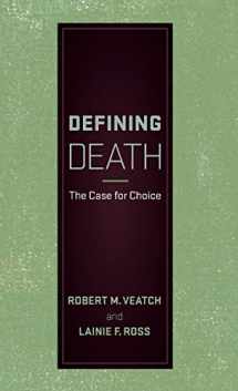 9781626163546-1626163545-Defining Death: The Case for Choice
